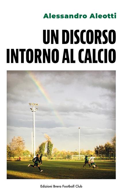 nuovo libro Alessandro Aleotti un discorso intorno al calcio